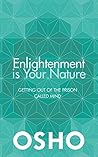 Book cover for Enlightenment Is Your Nature: The Fundamental Difference Between Psychology, Therapy, and Meditation