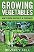 Growing Vegetables: How To ...
