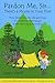 Pardon Me, Sir...There's A Moose In Your Tent by Larry Weill