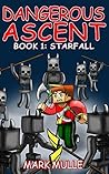 Book cover for Dangerous Ascent (Book 1): Starfall (An Unofficial Minecraft Book for Kids Ages 9 - 12 (Preteen)