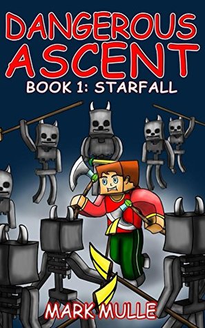 Dangerous Ascent (Book 1): Starfall (An Unofficial Minecraft Book for Kids Ages 9 - 12 (Preteen)