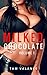 Milked Chocolate: Volume 1: A BWWM Hucow erotica short story