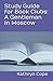 Study Guide for Book Clubs: A Gentleman in Moscow (Study Guides for Book Clubs)