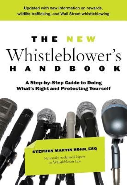 The New Whistleblower's Handbook: A Step-By-Step Guide To Doing What's Right And Protecting Yourself
