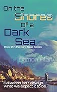 On the Shores of a Dark Sea