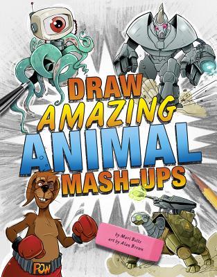 Draw Amazing Animal Mash-Ups (Drawing Mash-Ups) (Edge Books: Drawing Mash-Ups)
