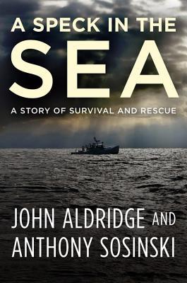 A Speck in the Sea: A Story of Survival and Rescue