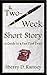 The Two-Week Short Story: A Guide to a Fast First Draft