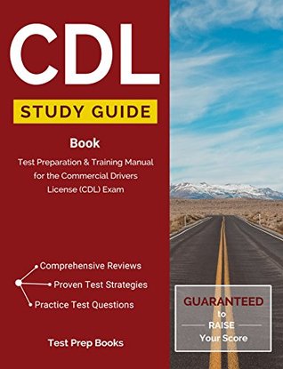 CDL Study Guide Book: Test Preparation & Training Manual for the Commercial Drivers License (CDL) Exam