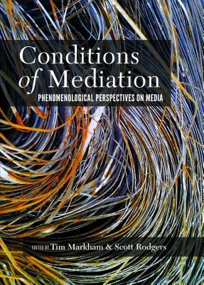 Conditions of Mediation: Phenomenological Perspectives on Media (Paperback)