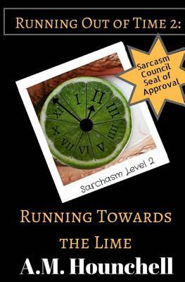 Running out of Time 2: Running Towards the Lime (The RooT of All Evil) (Volume 2)