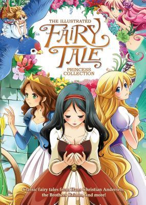 The Illustrated Fairy Tale Princess Collection (Illustrated Novel) (Illustrated Classics)