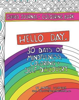 Hello Day Guided Journal + Coloring Book: 30 Days of Mindfulness, Coloring + Self Discovery