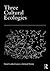 Three Cultural Ecologies by David Leatherbarrow