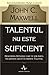 Talentul nu este suficient