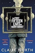 The First Fifteen Lives of Harry August 