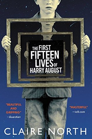 The First Fifteen Lives of Harry August (Kindle Edition)