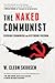 The Naked Communist: Exposing Communism and Restoring Freedom (Freedom in America)