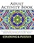 Adult Activity Book Coloring and Puzzles: For Adults Featuring 50 Activities: Coloring, Crossword, Sudoku, Dot to Dot, Word Search, Mazes and Word Scramble