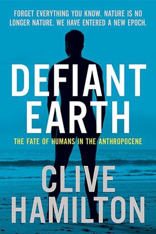 Defiant Earth: The Fate of Humans in the Anthropocene (ebook)