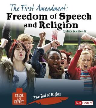 The First Amendment: Freedom of Speech and Religion (Cause and Effect: The Bill of Rights)
