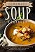 Homemade Soup Cookbook: Ins...