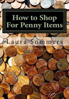 How to Shop For Penny Items: Shopping and Buying Merchandise for One Cent (Extreme Couponing)