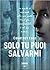 Solo tu puoi salvarmi (The Nocte Trilogy, #1)