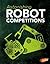 Astonishing Robot Competitions by John R. Baker