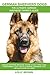 German Shepherd Dogs as Pets: German Shepherd breeding, where to buy, types, care, temperament, cost, health, showing, grooming, diet, and more included! An Ultimate German Shepherd Owner’s Guide