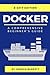 Docker: A Comprehensive Beginner's Guide