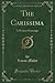 The Carissima: A Modern Grotesque (Classic Reprint)