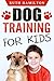 Dog Training For Kids