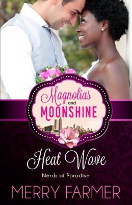 Heat Wave (Nerds of Paradise, #4; Magnolias and Moonshine, #18)