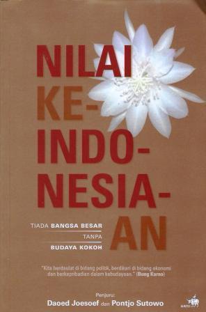 Nilai Keindonesiaan: Tiada Bangsa Besar Tanpa Budaya Kokoh