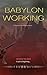 Babylon Working: The End of...