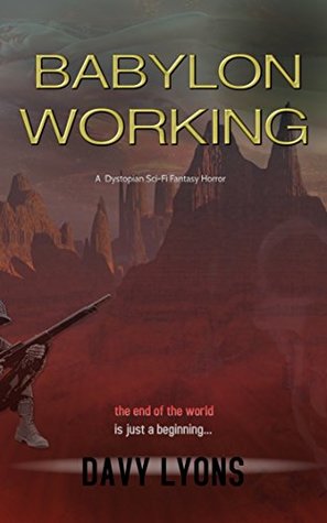 Babylon Working: The End of the World is Just a Beginning... (Kindle Edition)