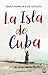 La Isla de Cuba by Nanne Timmer