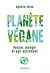 Planète végane by Ophélie Véron
