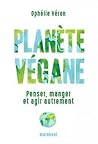 Planète végane by Ophélie Véron