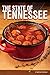 The State of Tennessee: Learn to Make Authentic Tennessee Food from The Comfort of Your Home!