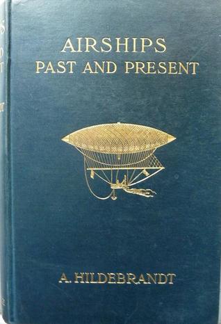 Airships Past and Present (Hardcover)
