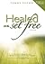 Healed and Set Free: You Weren't Made to Bury Your Pain, You Were Made To Be Free.