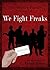 We Fight Freaks: The Shelle...