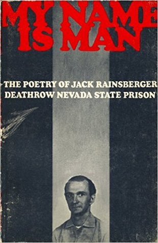 My Name Is Man: the Poetry of Jack Rainsberger (Paperback)