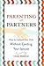 Parenting as Partners: How to Launch Your Kids Without Ejecting Your Spouse