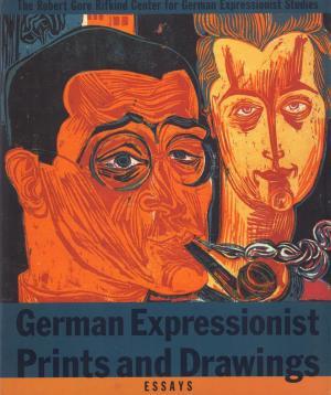 German Expressionist Prints and Drawings: Essays: 001