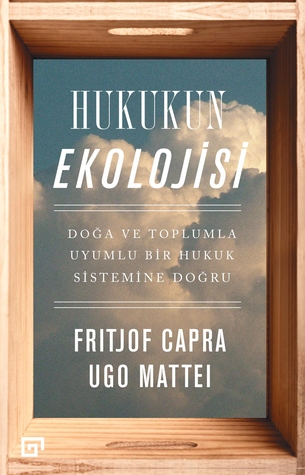 Hukukun Ekolojisi: Doğa ve Toplumla Uyumlu Bir Hukuk Sistemi