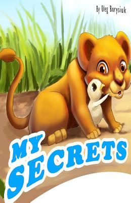 My secrets: 100% based on facts rhyming book. Very educational, full of funny and interesting information about animals. Listed in ABC order.