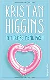 N'y pense même pas ! by Kristan Higgins